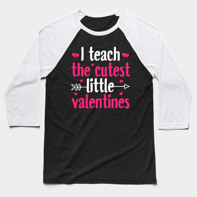 I Teach The Cutest Little Valentines Baseball T-Shirt by DragonTees